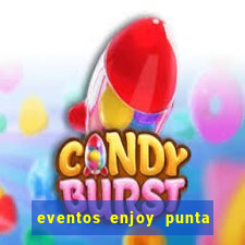 eventos enjoy punta del este